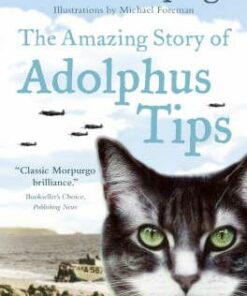 The Amazing Story of Adolphus Tips - Michael Morpurgo