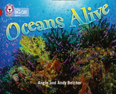 Oceans Alive: Band 14/Ruby (Collins Big Cat) | Heath Educational Books