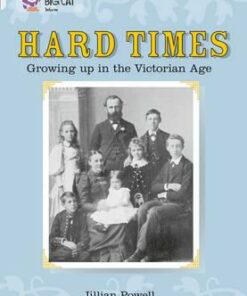 Hard Times: Growing up in the Victorian Age - Jillian Powell