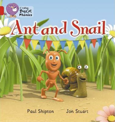 Ant and Snail: Band 02A/Red A (Collins Big Cat Phonics) - Paul Shipton