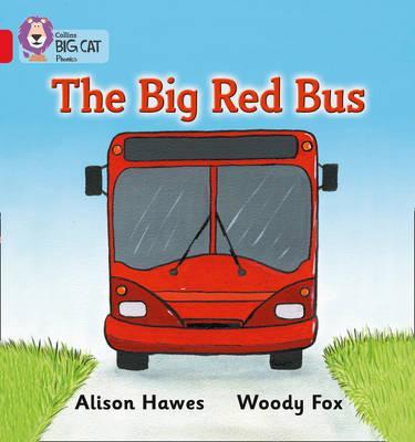The Big Red Bus: Band 02A/Red A (Collins Big Cat Phonics) - Alison Hawes