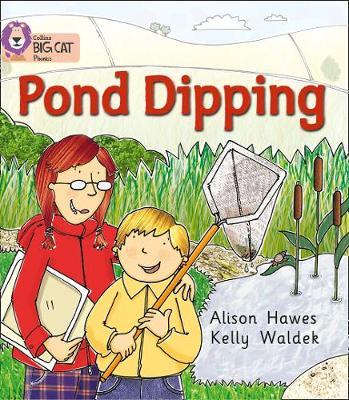 Collins Big Cat Phonics Practice Band 02B/Red B: Pond Dipping 3 Pond Dipping: Band 02B/Red B (Collins Big Cat Phonics) - Alison Hawes