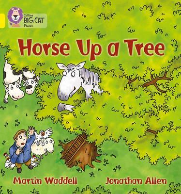 Horse up a Tree: Band 03/Yellow (Collins Big Cat Phonics) - Martin Waddell