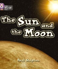 The Sun and the Moon: Band 03/Yellow (Collins Big Cat Phonics) - Paul Shipton