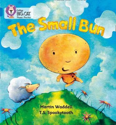 The Small Bun: Band 04/Blue (Collins Big Cat Phonics) - Martin Waddell