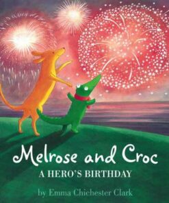 A Hero's Birthday (Melrose and Croc) - Emma Chichester Clark