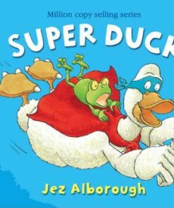 Super Duck - Jez Alborough
