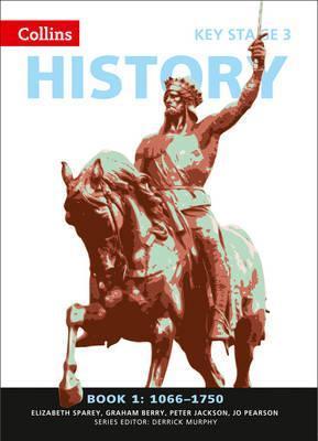 Collins Key Stage 3 History - Book 1 1066-1750 1 Collins Key Stage 3 History - Book 1 1066-1750 - Elizabeth Sparey