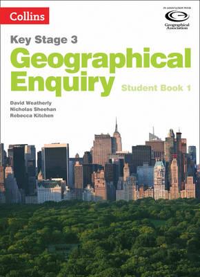 Collins Key Stage 3 Geography - Geographical Enquiry Student Book 1 - David Weatherly