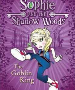 The Goblin King (Sophie and the Shadow Woods