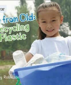 New from Old: Recycling Plastic - Anthony Robinson