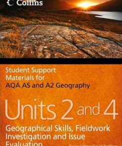 Student Support Materials for Geography - AQA AS and A2 Geography Units 2 and 4: Geographical Skills