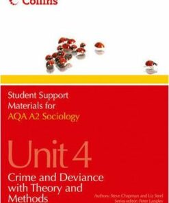 Student Support Materials for Sociology - AQA A2 Sociology Unit 4: Crime and Deviance with Theory and Methods - Steve Chapman