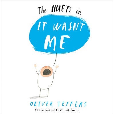 It Wasn't Me (The Hueys) - Oliver Jeffers