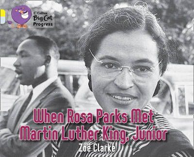 When Rosa Parks met Martin Luther King Junior: Band 03 Yellow/Band 17 Diamond - Zoe Clarke