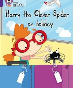Harry The Clever Spider On Holiday - Collins Big Cat