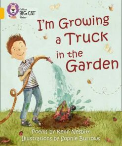 I'm Growing a Truck in the Garden - Collins Big Cat