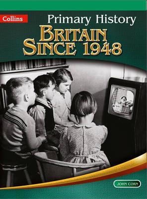 Primary History - Britain Since 1948 - John Corn