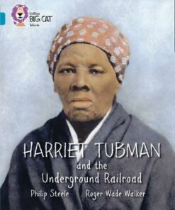 Harriet Tubman and the Underground Railroad - Philip Steele