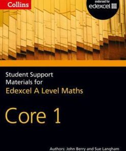 Collins Student Support Materials for Maths - A Level Maths: Core 1 - John Berry