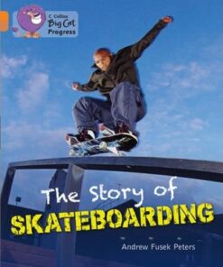 The Story of Skateboarding: Band 06 Orange/Band 12 Copper - Andrew Peters