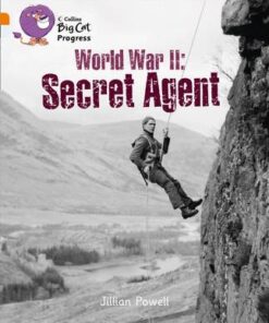 Second World War: Secret Agent: Band 06 Orange/Band 17 Diamond - Jillian Powell