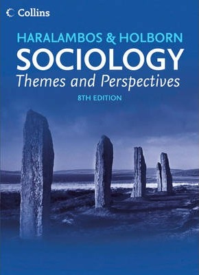 Haralambos and Holborn - Sociology Themes and Perspectives - Michael Haralambos