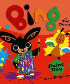 Bing: Paint Day - Ted Dewan