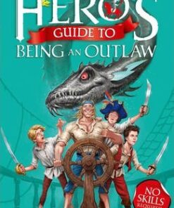 The Hero's Guide to Being an Outlaw - Christopher Healy