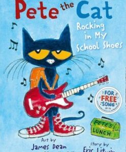 Pete the Cat Rocking in My School Shoes - Eric Litwin
