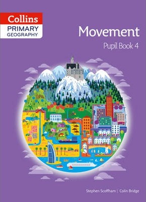 Collins Primary Geography Pupil Book 4 (Primary Geography) - Stephen Scoffham