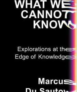 What We Cannot Know: From consciousness to the cosmos