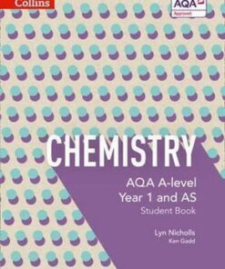 AQA A Level Chemistry Year 1 and AS Student Book (AQA A Level Science) - Lyn Nicholls