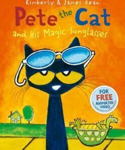 Pete the Cat and his Magic Sunglasses - Kimberly Dean
