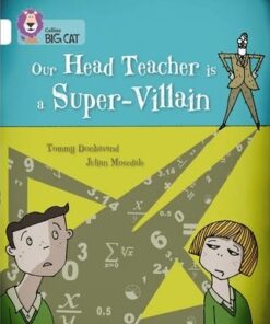 Our Head Teacher is a Super-Villain - Tommy Donbavand