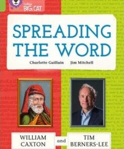 Spreading the Word: William Caxton and Tim Berners-Lee - Charlotte Guillain