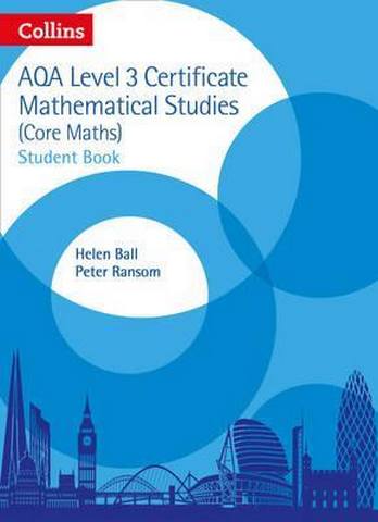 AQA Level 3 Mathematical Studies Student Book (AQA Core Maths) - Helen Ball