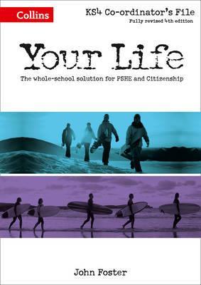 Your Life - KS4 Co-ordinator's File - John Foster