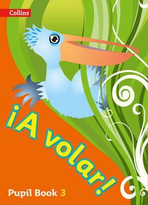 A volar Pupil Book Level 3: Primary Spanish for the Caribbean 2 A volar Pupil Book Level 3: Primary Spanish for the Caribbean -