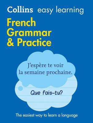 Easy Learning French Grammar and Practice (Collins Easy Learning French) - Collins Dictionaries