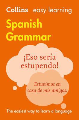 Easy Learning Spanish Grammar (Collins Easy Learning Spanish) - Collins Dictionaries