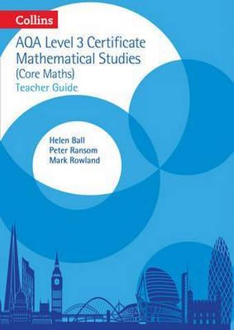 AQA Level 3 Mathematical Studies Teacher Guide (AQA Core Maths) - Helen Ball