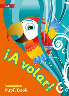 A volar Pupil Book Foundation Level: Primary Spanish for the Caribbean 2 A volar Pupil Book Foundation Level: Primary Spanish for the Caribbean -