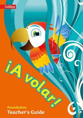 A volar Teacher's Guide Foundation Level: Primary Spanish for the Caribbean -
