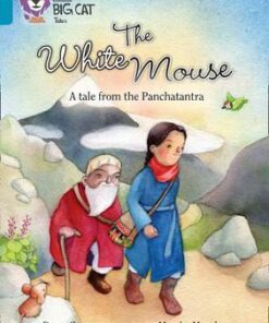 The White Mouse: A Folk Tale from The Panchatantra - Dawn Casey