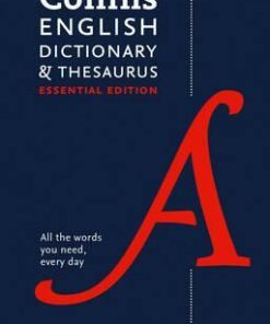 Collins English Dictionary and Thesaurus Essential edition: All-in-one support for everyday use - Collins Dictionaries