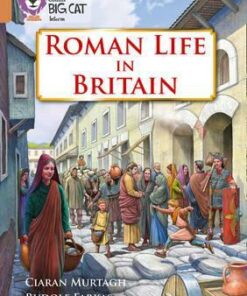 Roman Life in Britain - Ciaran Murtagh