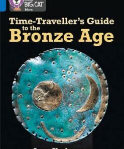 Time Traveller's Guide to the Bronze Age - Anna Claybourne