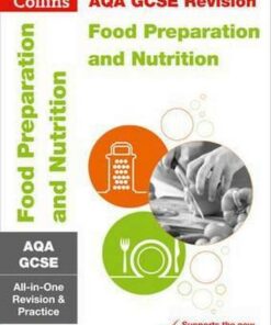 AQA GCSE 9-1 Food Preparation and Nutrition All-in-One Revision and Practice (Collins GCSE 9-1 Revision) - Collins GCSE