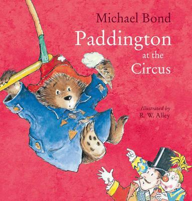 Paddington at the Circus - Michael Bond